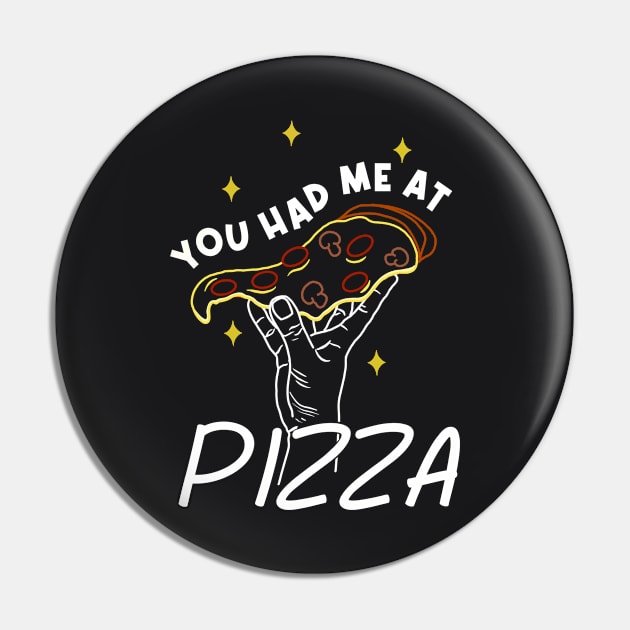 You Had Me at Pizza Pin by Kimprut