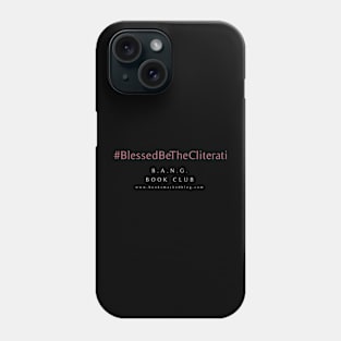 BlessedBeTheCliterati Phone Case