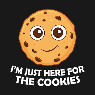 I'm Just Here for the Cookies T-Shirt