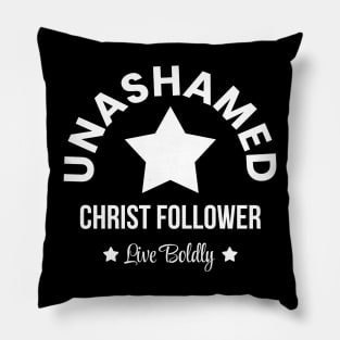 Unashamed, Christ follower Pillow