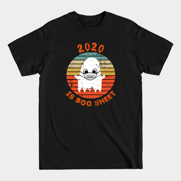 Disover 2020 Is Boo Sheet Halloween Quarantine - 2020 Is Boo Sheet - T-Shirt