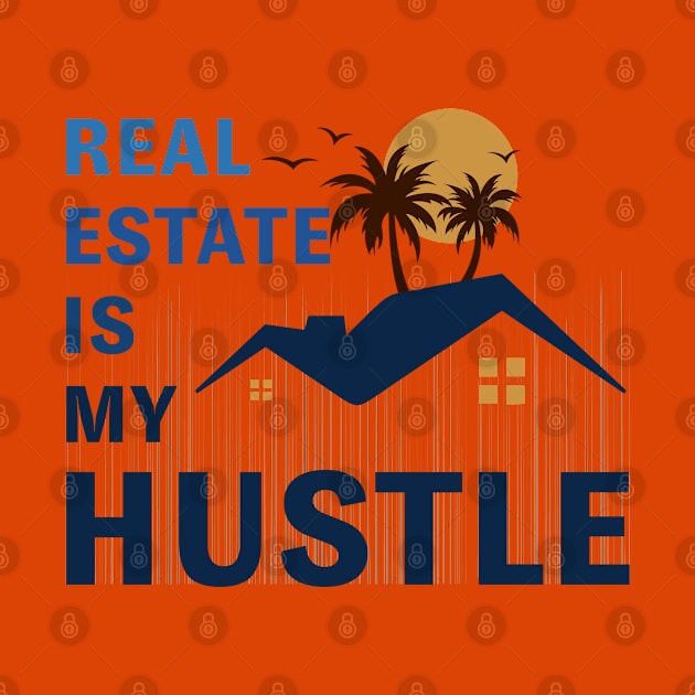 Real estate is my hustle by webbygfx