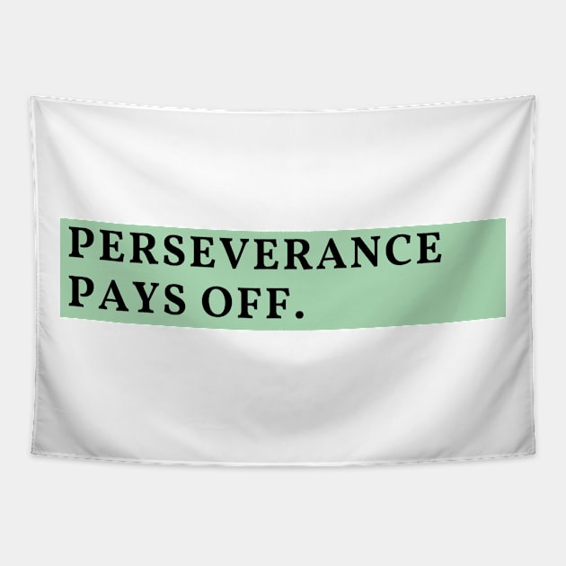 Perseverance pays off Tapestry by Clean P