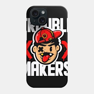 Trouble Makers Phone Case