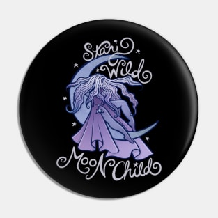 Stay Wild MoonChild Pin