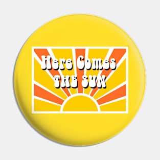 Here Comes The Sun Pin