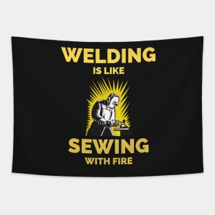 Welding Is Like Sewing With Fire Tapestry