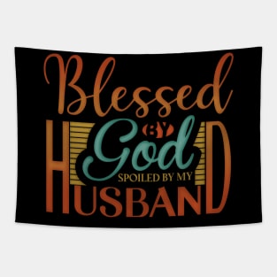 Blessed by God Spoiled by my Husband Tapestry