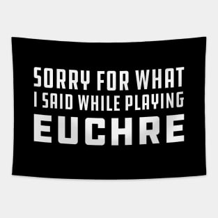 Euchre - Sorry for what I said while playing euchre Tapestry