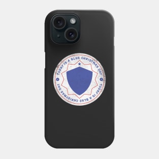 Today is A Blue Christmas Badge Phone Case