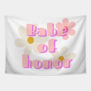 Babe of honor maid of honor fun colorful groovy Tapestry