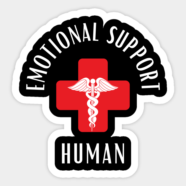 Emotional Support Human Emotional Support Human Sticker TeePublic
