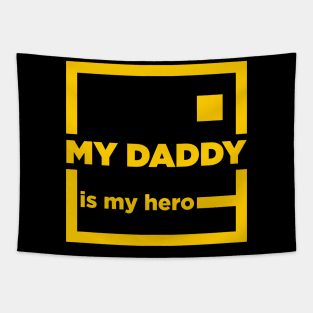 MY DADDY IS MY HERO Tapestry