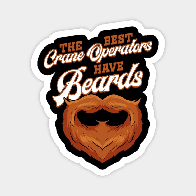 Crane Operator Beard Cranes Magnet by ChrisselDesigns