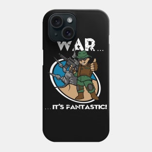 War... It's Fantastic Phone Case