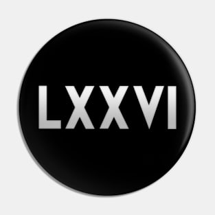 LXXVI Pin