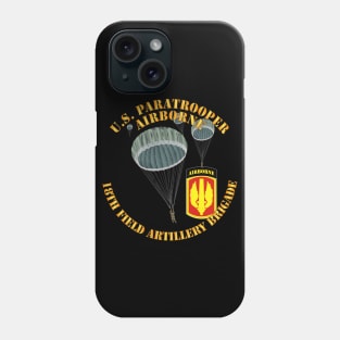 US Paratrooper - 18th Field Artillery Brigade Phone Case