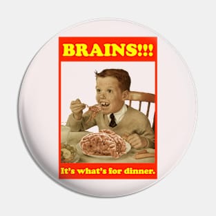 Brains.It's What's For Dinner. Pin