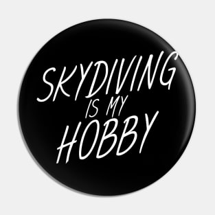 Skydiving is my hobby Pin