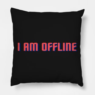 I Am Offline! Pillow