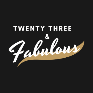 Twenty three & Still Fabulous Retro greatness T-Shirt