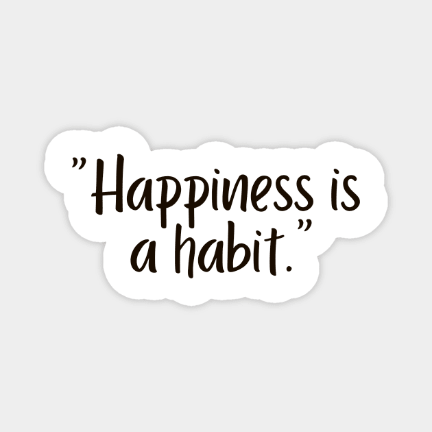 Happiness is a habit Magnet by jeune98