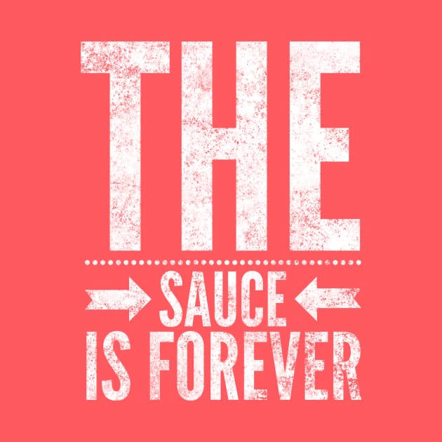 The Sauce is Forever by Six Gatsby