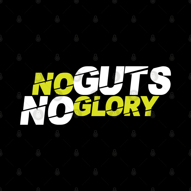 no guts no glory by societee28