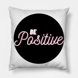 Be Positive (Black Fill) Pillow