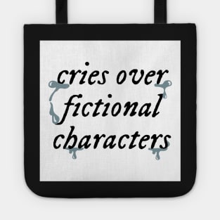 Cries Over Fictional Characters Tote