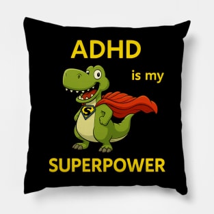ADHD Is My Superpower - Cute Dino Hero Pillow