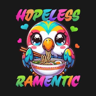 Hopeless Ramentic Funny Romantic Parrot Ramen Noodle T-Shirt