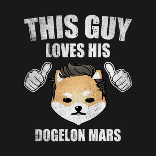 This Guy Loves His Dogelon Mars ELON Coin Valentine Crypto Token Cryptocurrency Blockchain Wallet Birthday Gift For Men Women Kids T-Shirt