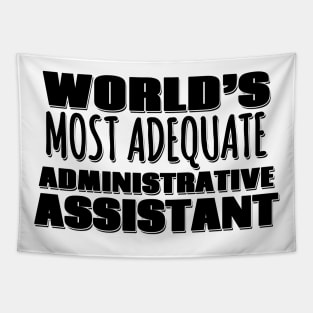 World's Most Adequate Administrative Assistant Tapestry