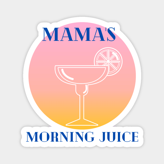 MAMA'S MORNING JUICE Magnet by Popup Crafty Designs