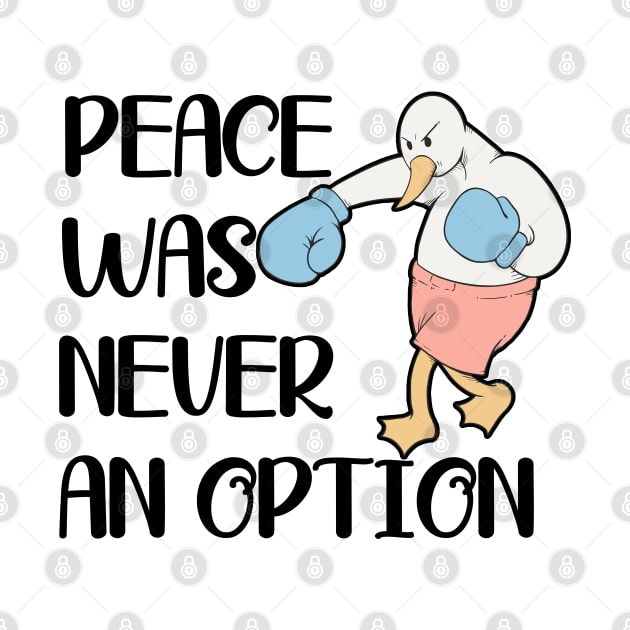 Peace was Never an Option Funny Fighter Goose by zofry's life