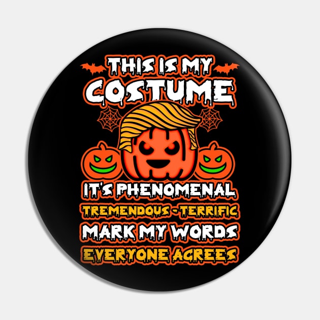 Trumpkin This Is My Halloween Costume Pin by RadStar