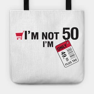 I'm not 50 Tote