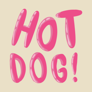 Hot Dog! T-Shirt