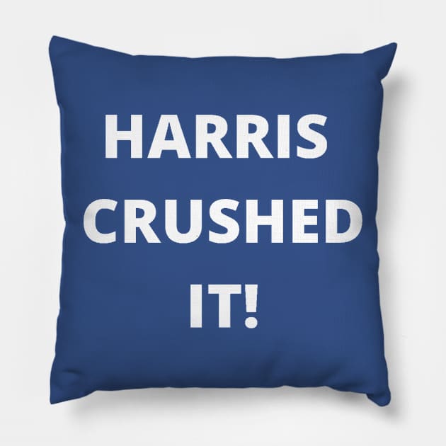 HARRIS CRUSHED IT! Pillow by PLANTONE