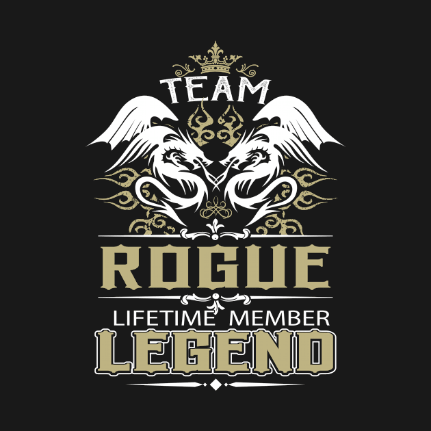 Rogue Name T Shirt -  Team Rogue Lifetime Member Legend Name Gift Item Tee by yalytkinyq