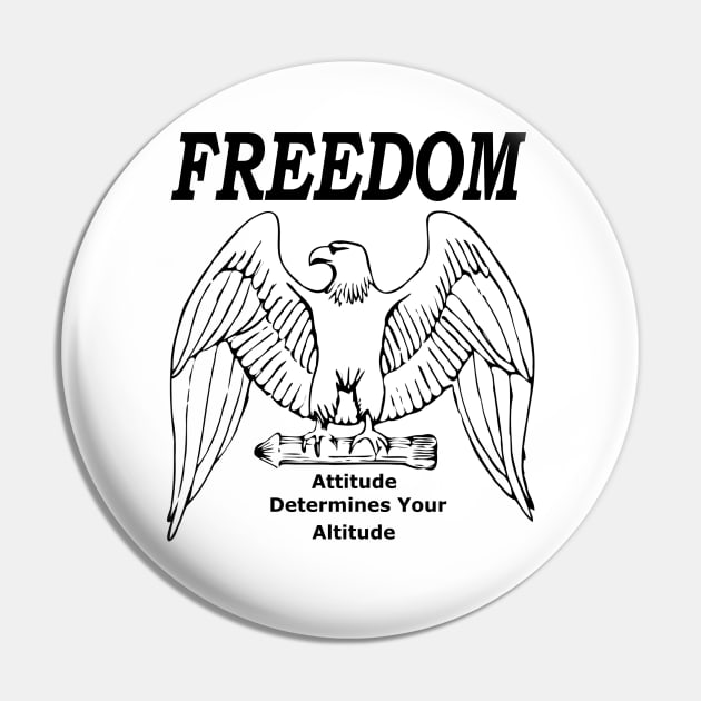 Freedom Attitude Determines Your Altitude Pin by Journees