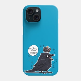 All Shiny Things Shall be Mine Crow Phone Case