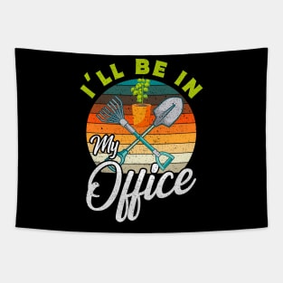 I'll Be In My Office Garden Gift Tapestry