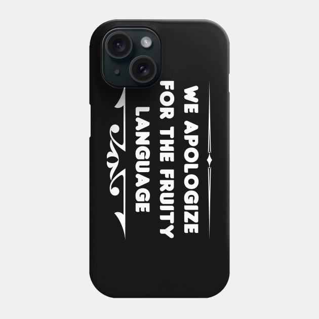 Sorry for the Fruity Language Phone Case by HellraiserDesigns