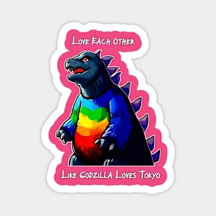 Love Each Other like Godzilla Loves Tokyo Magnet