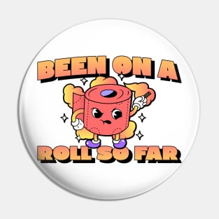 unstoppable been on a roll Pin