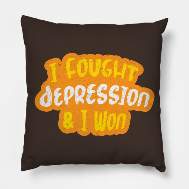 I Fought Depression Pillow by Commykaze