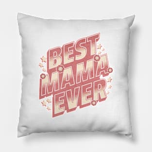 Best Mama Ever Pillow