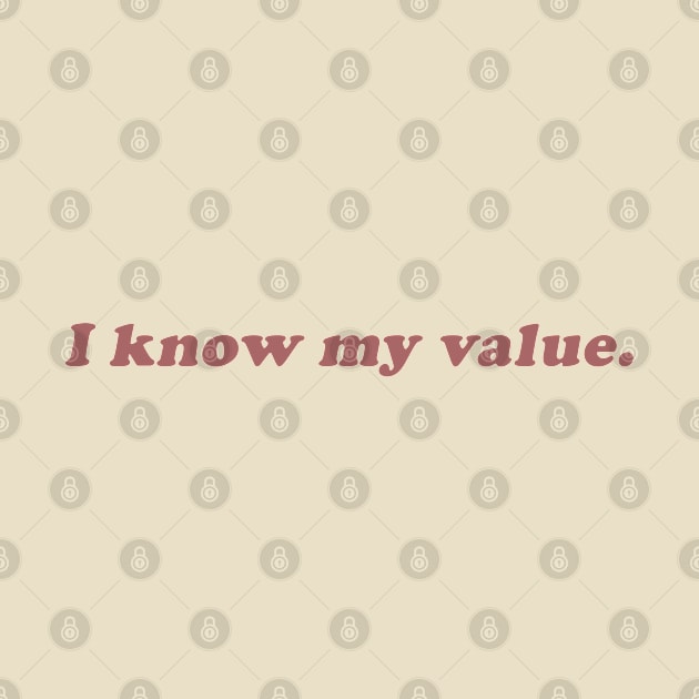 I know my value by beunstoppable